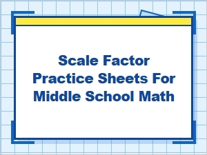 Engaging Scale Factor Practice Sheets for Middle School Math