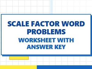 Scale Factor Word Problems Practice Worksheet with Solutions