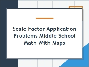 Using Scale Factors to Solve Map Problems