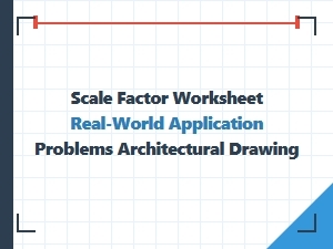 Applying Scale Factors to Architectural Drawing Problems