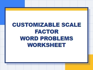 Design a Customizable Scale Factor Word Problems Worksheet